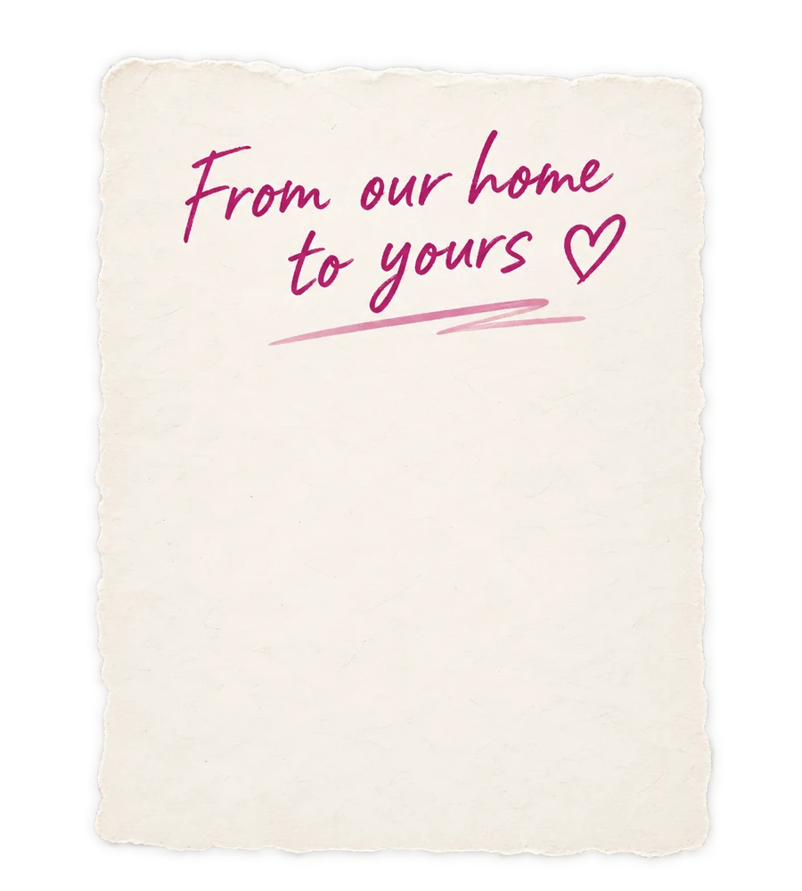 A handwritten note: From our home to yours